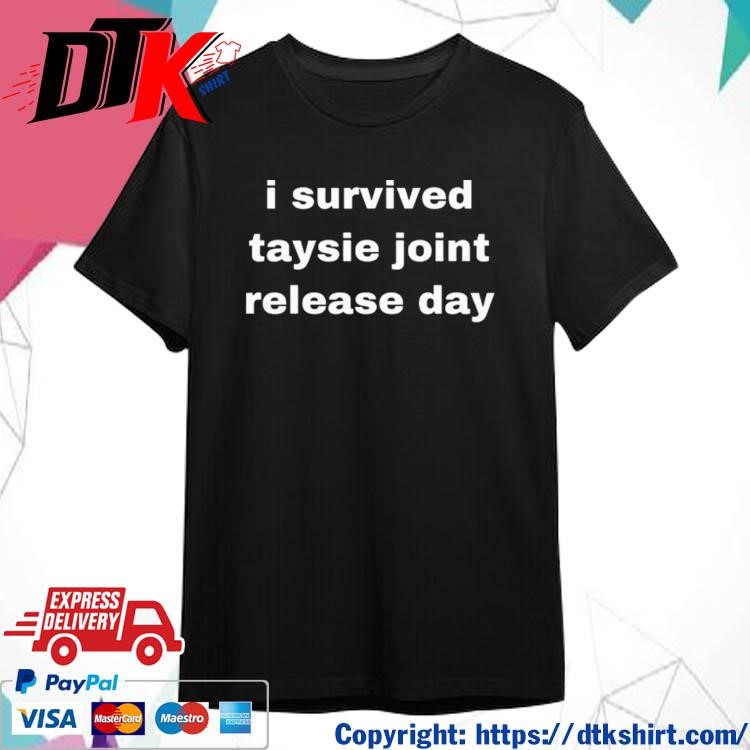 Official Steph I Survived Taysie Joint Release Day t-shirt