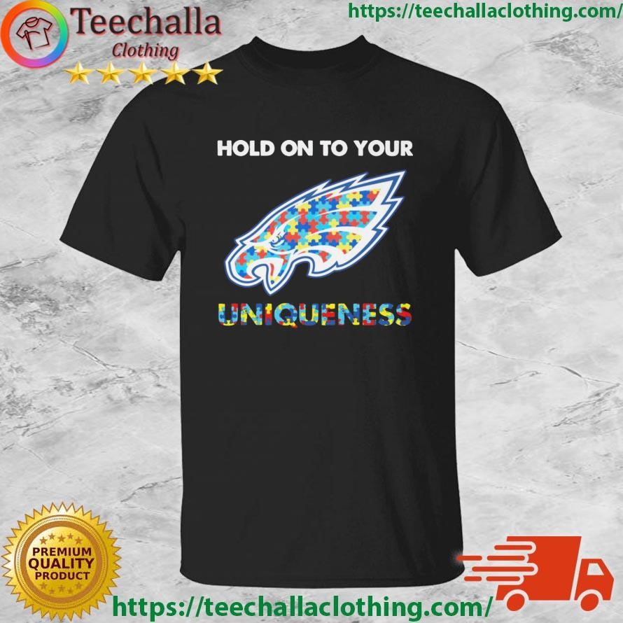 Philadelphia Eagles Autism Hold On To Your Uniqueness Shirt
