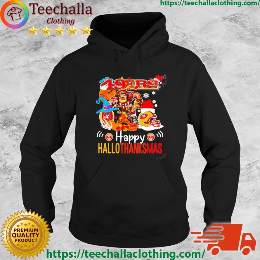 San Francisco 49Ers Mascot Happy Hallothanksmas Shirt Hoodie