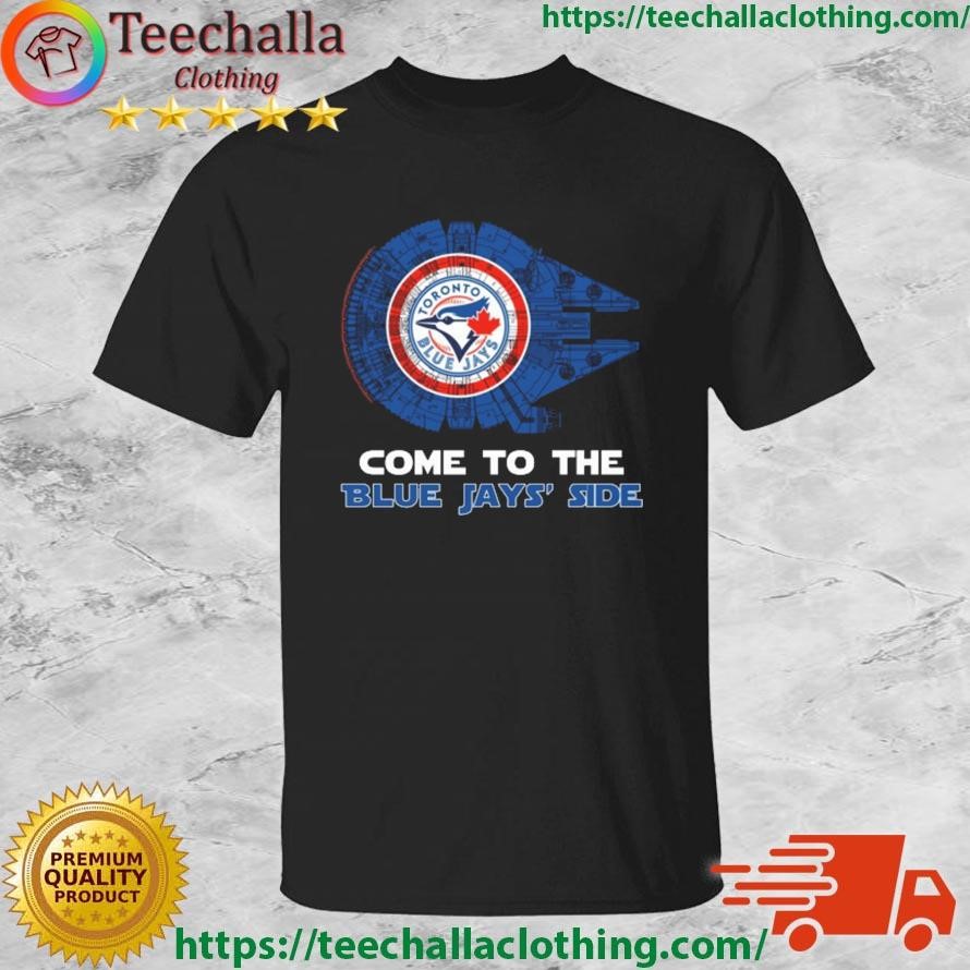 Toronto Blue Jays Millennium Falcon Come To The Blue Jay's Side Shirt