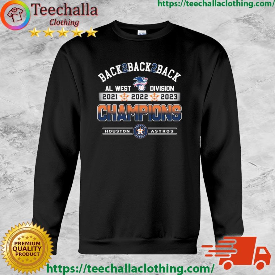 Houston Astros AL West Division Champions Back To Back To Back T-Shirt,  hoodie, sweater, long sleeve and tank top