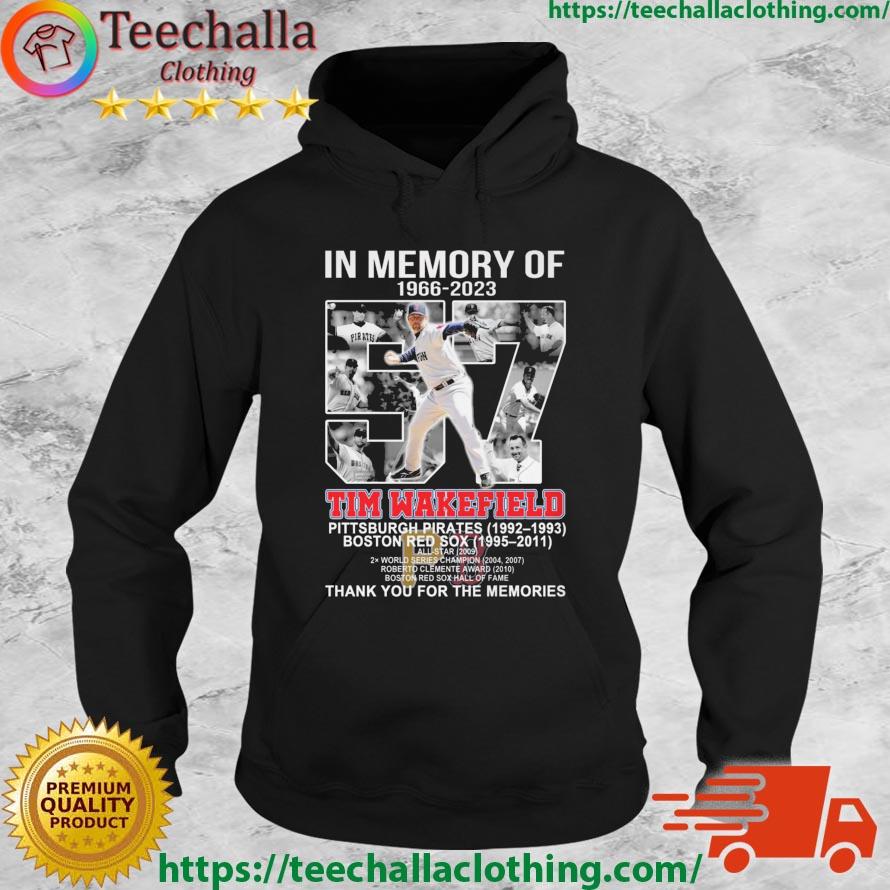 In Memory Of 1966-2023 Tim Wakefield Pittsburgh Pirates 1992-1993 Boston Red Sox 1995-2011 Thank You For The Memories s Hoodie