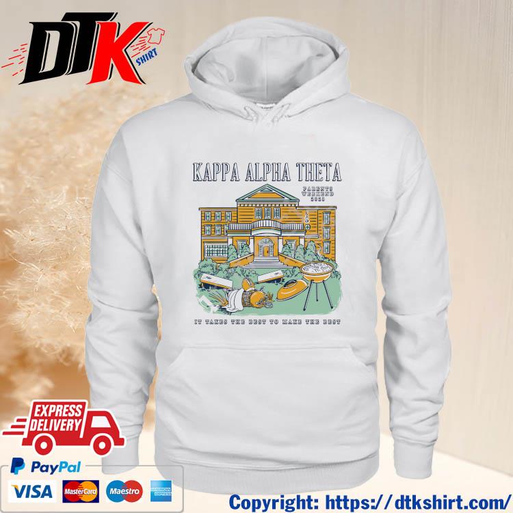 Official Kappa Alpha Theta Parents Weekend 2023 It Takes The Best To Make The Best t-s hoodie