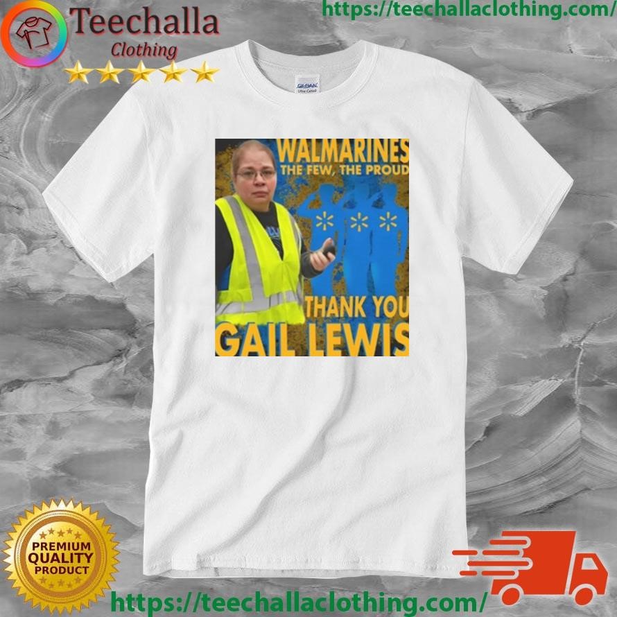 Walmarines The Few The Proud Thank You Gail Lewis Shirt