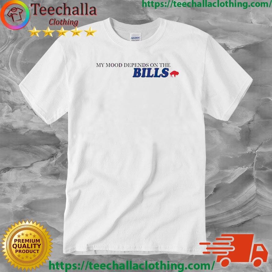 My Mood Depends On The Buffalo Bills Football Shirt