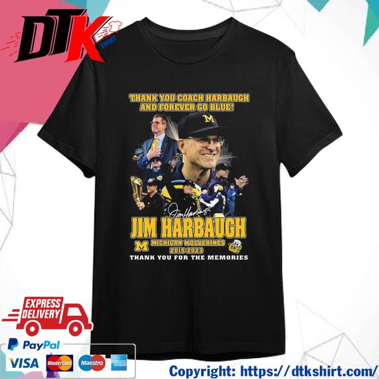 Official Official Thank You Coach And Forever Go Blue Jim Harbaugh Michigan Wolverines 2015 – 2023 Thank You For The Memories Signature Shirt