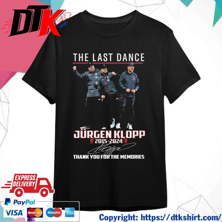 Official Official The Last Dance Jurgen Klopp 2015-2024 Thank You For The Memories Signature Shirt