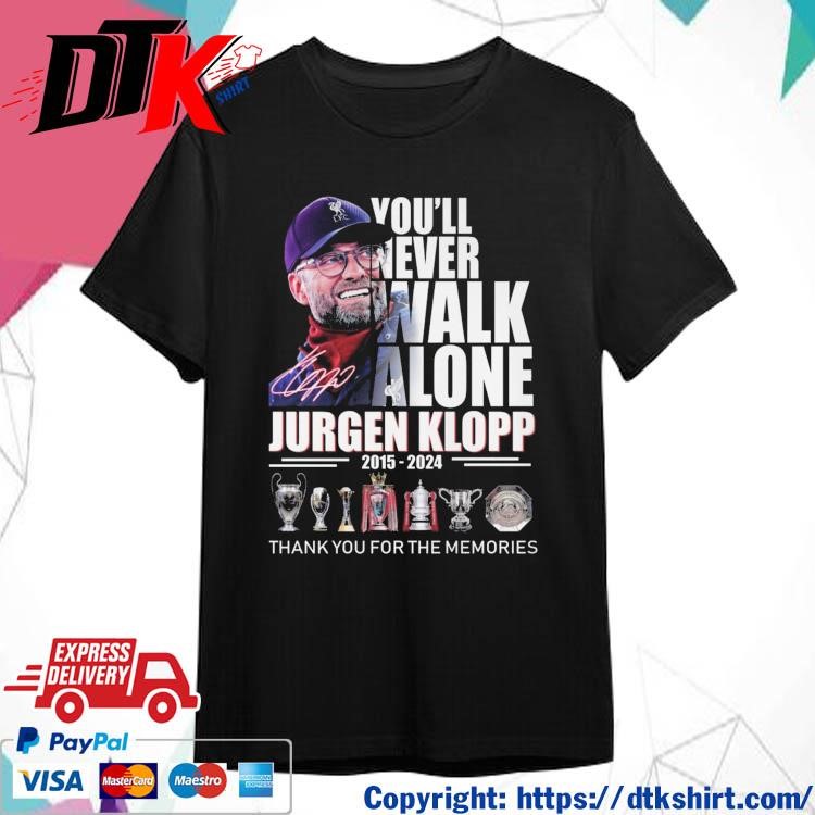 Official Official You’ll Never Walk Alone Jurgen Klopp 2015 – 2024 Thank You For The Memories Signature Shirt