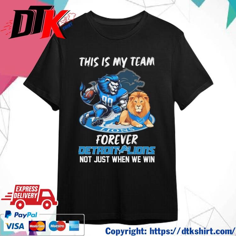 Official This Is My Team Forever Detroit Lions Mascot Not Just When We Win Shirt