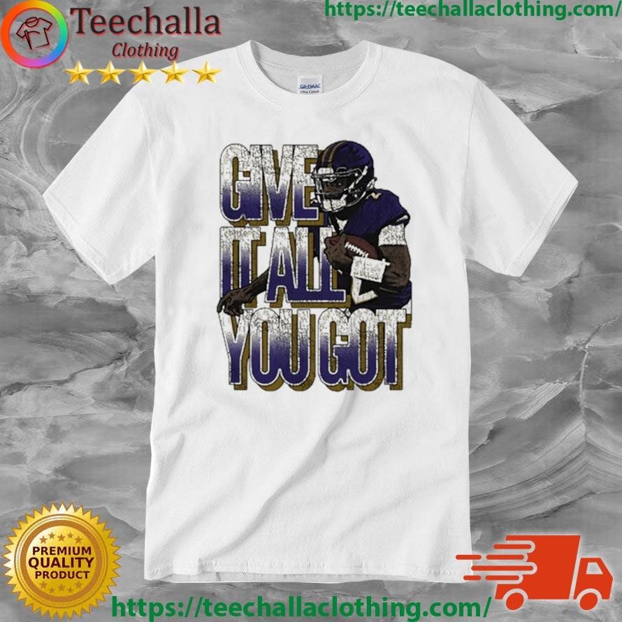 Official Tyler Huntley Give It All You Got Shirt