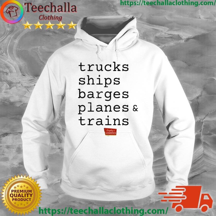 Trucks Ships Barges Planes And Trains Shirt Hoodie