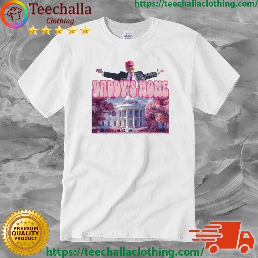 Official Trump Daddys Home White House SHirt