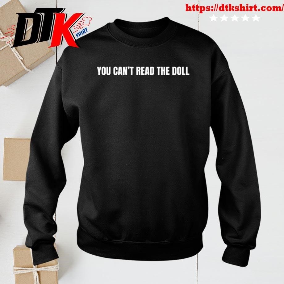 Roxxxyandrews You Can't Read The Doll sweatshirt